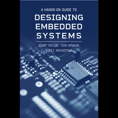 A Hands-On Guide to Designing Embedded Systems